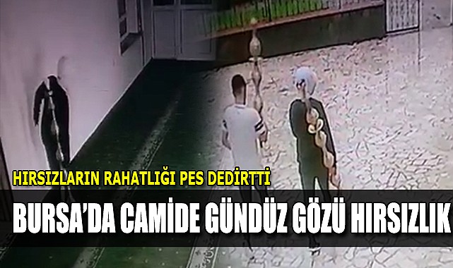 Bursa’da Camiyi Soydular