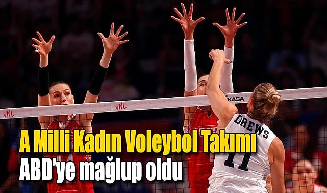 A Milli Kadın Voleybol Takımı, ABD'ye mağlup oldu