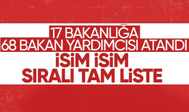 Bakan Yardımcılıklarına Atama Kararları Resmi Gazete’de