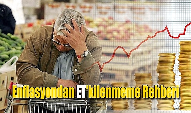 Enflasyondan ET’kilenmeme Rehberi
