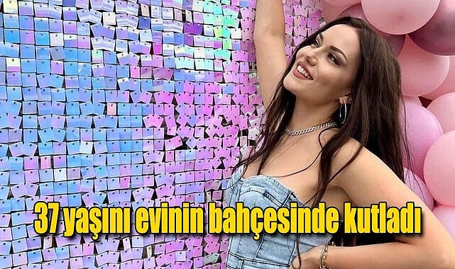 Fahriye Evcen 37 oldu