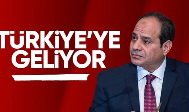 Mısır Cumhurbaşkanı Abdulfettah es-Sisi, Türkiye’ye geliyor