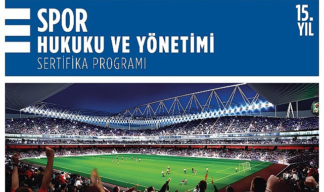 15. Kadir Has Üniversitesi Spor Hukuku ve Yönetimi Sertifika Programı Başlıyor