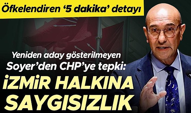 Yeniden İzmir’e aday gösterilmeyen Soyer’den CHP’ye sert sözler: İzmir Halkına saygısızlık !