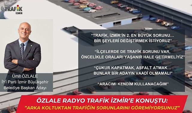“Arka koltuktan trafiğin sorunlarını göremiyorsunuz”