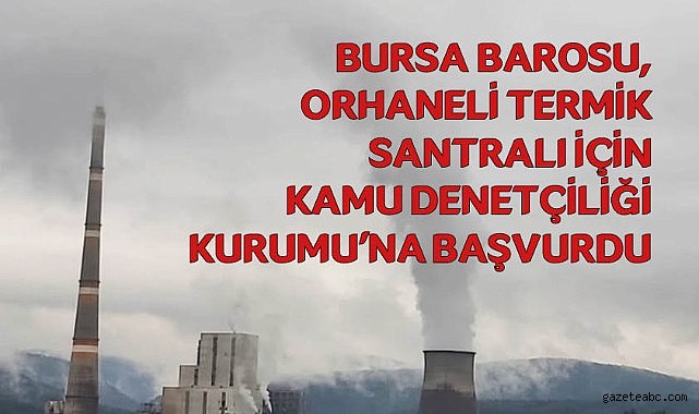 Bursa Barosu’ndan Kamu Denetçiliği’ne Başvuru