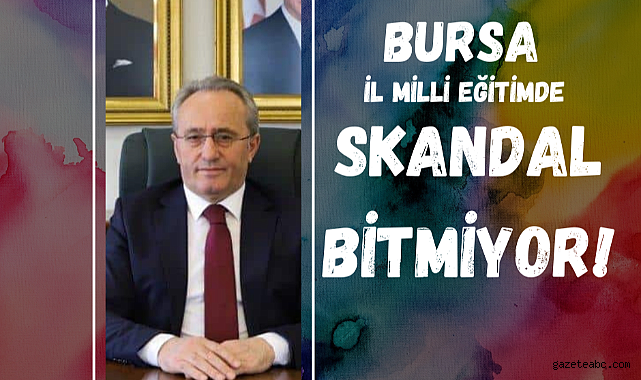 Bursa’da Eğitimde Fırtına: Müdür Kıyımı ve Liyakat Krizi